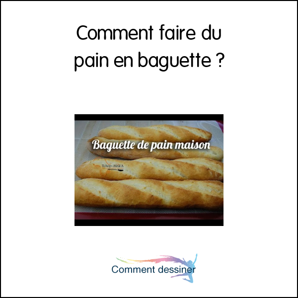 Comment faire du pain en baguette